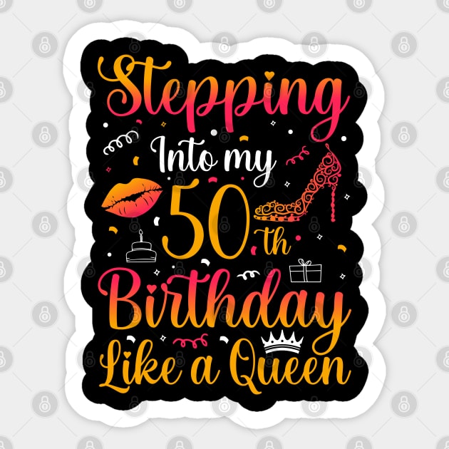 Stepping Into my 50th Birthday Like a Queen Sticker by busines_night